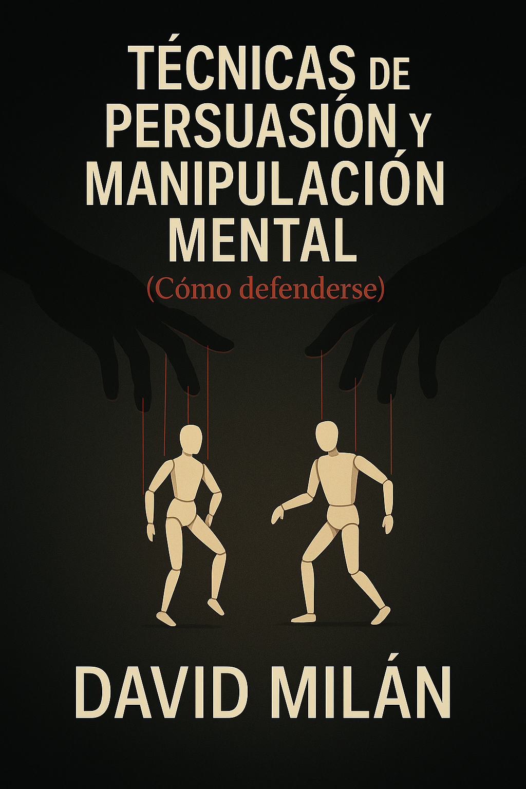 Portada Técnicas de Persuasión y Manipulación Mental: Cómo defenderse